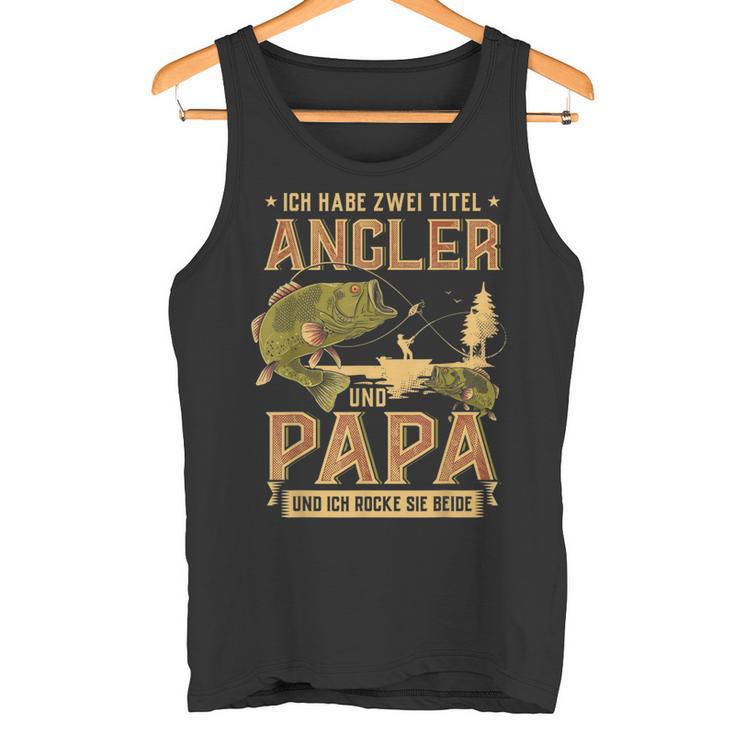 Ich Habe Zwei Titel Angler Und Papa Hecht Mann Carp Fishing S Tank Top