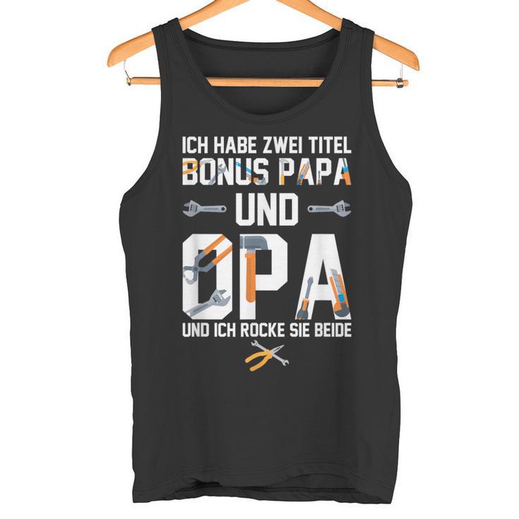 Ich Habe Zwei Titel Bonus Papa Und Opa Rocke Sie Both Tank Top