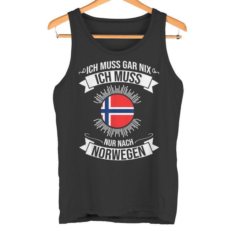 Ich Muss Gar Nix Ich Muss Nur Nach Norway S Tank Top