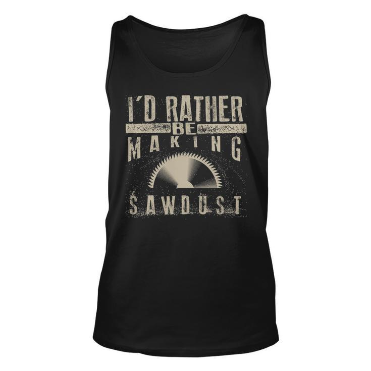 I'd Rather Be Making Sawdus Cool Building Wood Tank Top
