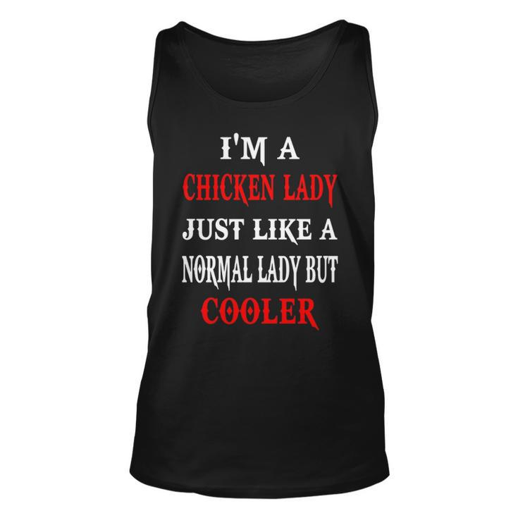 I'm A Chicken Lady Just Like A Normal Lady But Cooler Tank Top