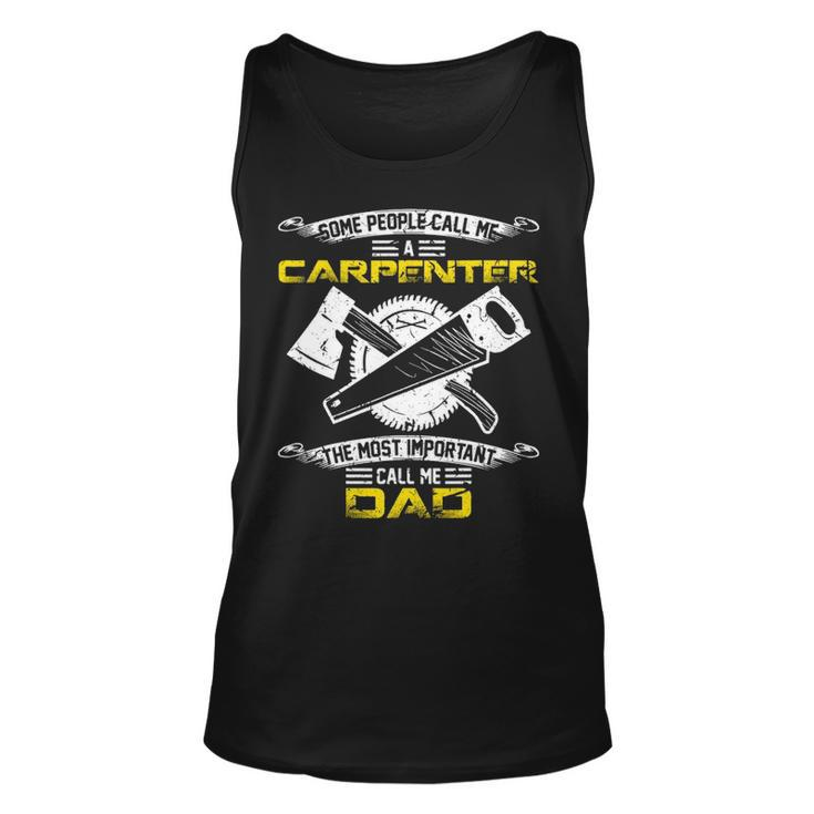 Most Important Call Me Dad Woodworking Carpenter Papa Tank Top