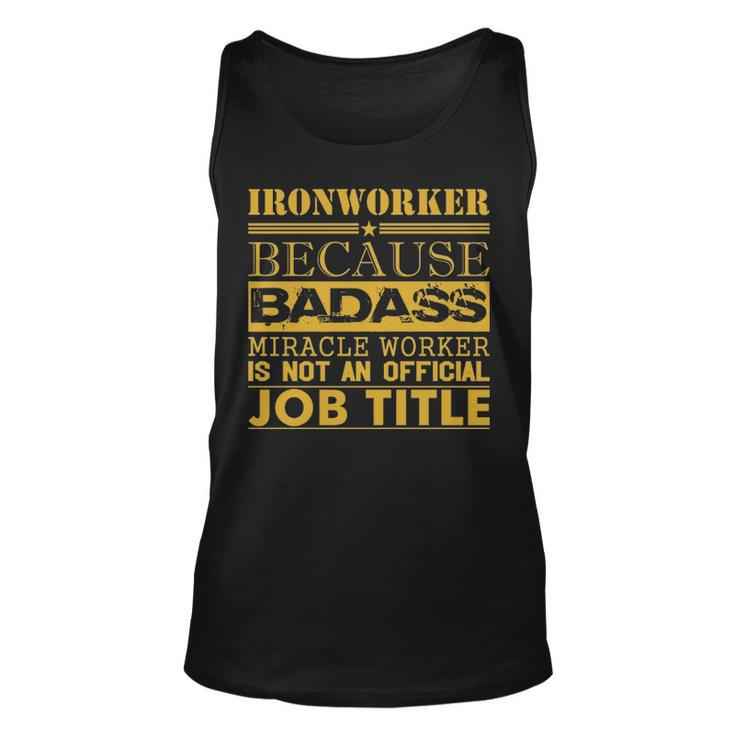 Ironworker Because Miracle Worker Not Job Title Tank Top