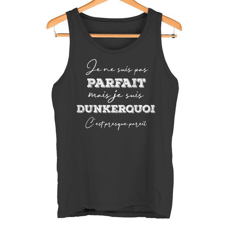 Je Suis Pas Parfait Je Suis Dunkerquois Supporter Dunkerque Débardeur e