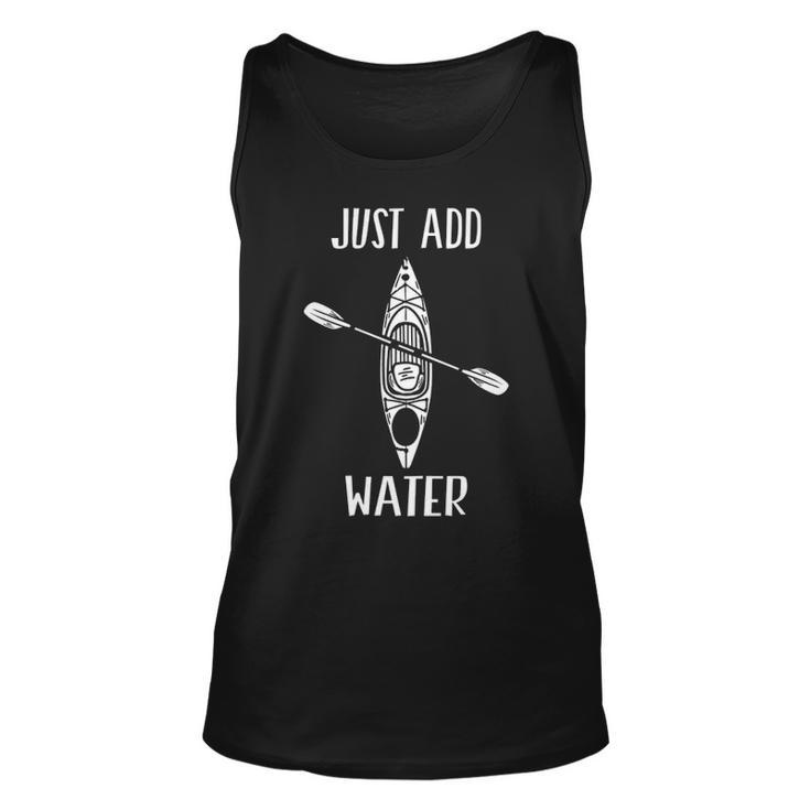Just Add Water Kayak Kayaking Kayaker Tank Top