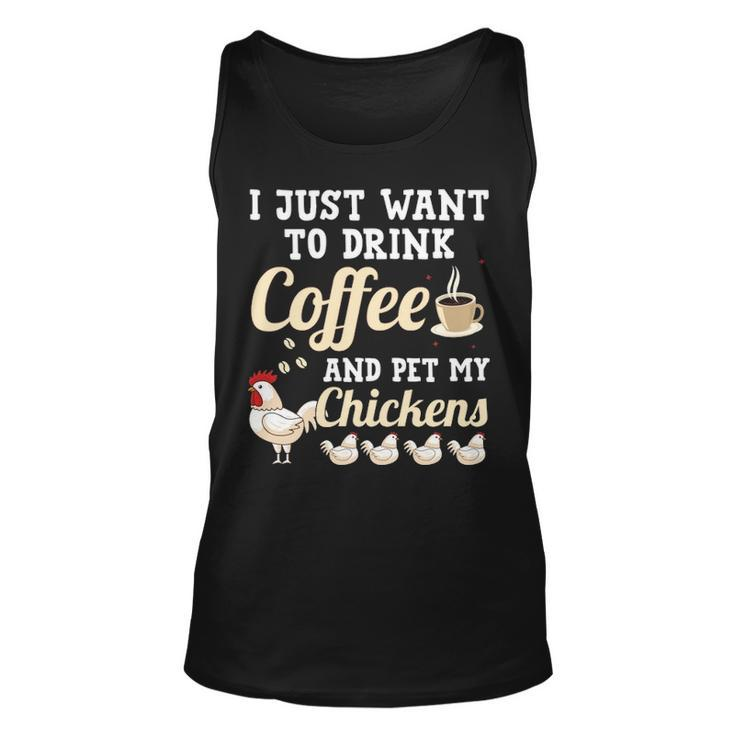 I Just Want To Drink Coffee And Pet My Chickens Tank Top