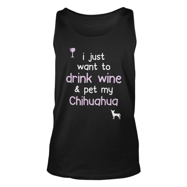 I Just Want To Drink Wine Pet My Chihuahua Tank Top