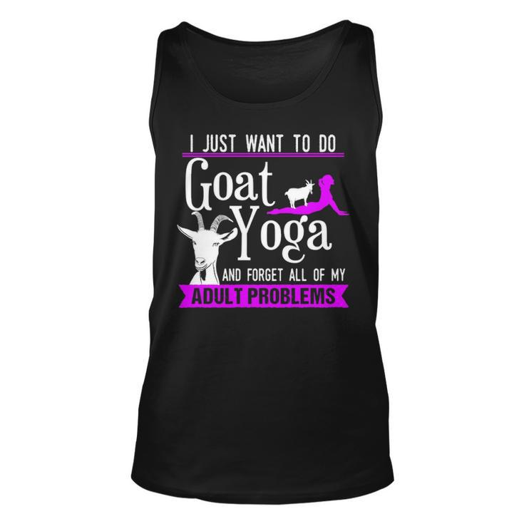 I Just Want To Do Goat Yoga And Forget My Adult Problems Tank Top
