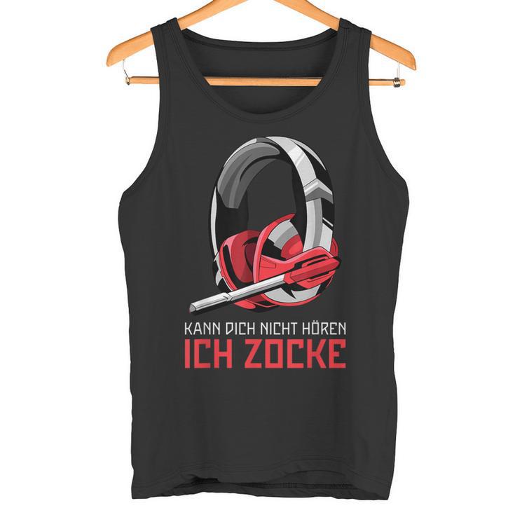 Kann Dich Nicht Hören Ich Zocke Gamer Headset Gamer Tank Top