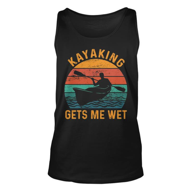 Kayaking Gets Me Wet Kayak Kayaker Lovers Tank Top