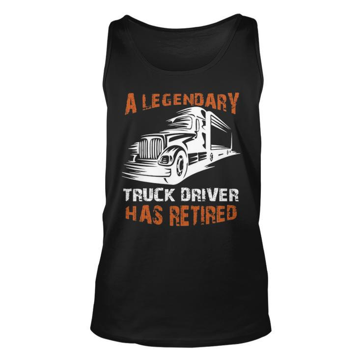 A Legendary Truck Driver Has Retired Perfect Trucker Tank Top