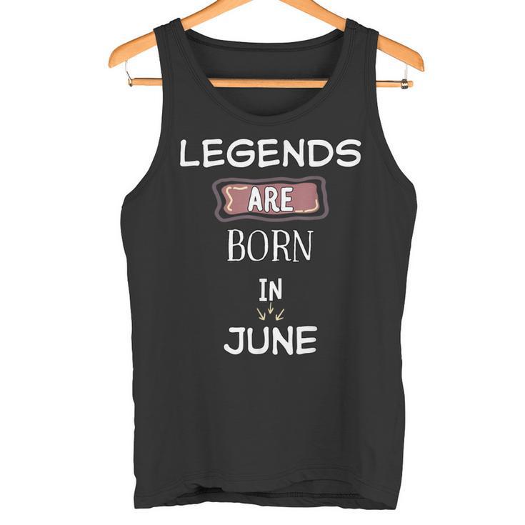 Legends Are Born Im Juni Geburtstag Tank Top