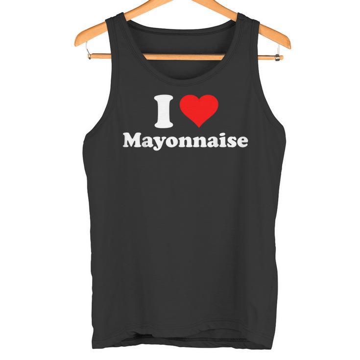 I Love Mayonnaise Tank Top