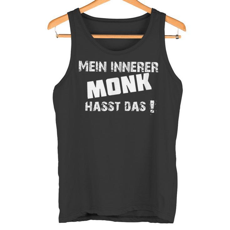 Mein Innerer Monk Hasse Das Saying Order Freak Tank Top