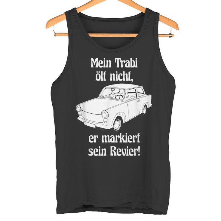 Mein Trabi Ölt Nicht Er Markiert Sein Revier 601 Deluxe Ifa S Tank Top