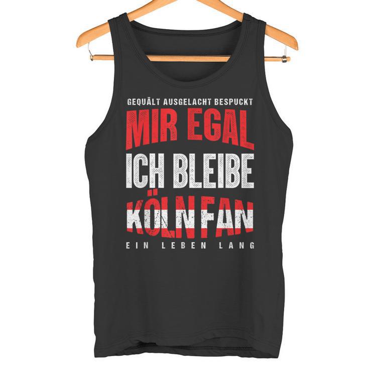 Mir Egal Ich Bleibe Köln Fan Football Fan Club Goal Tank Top