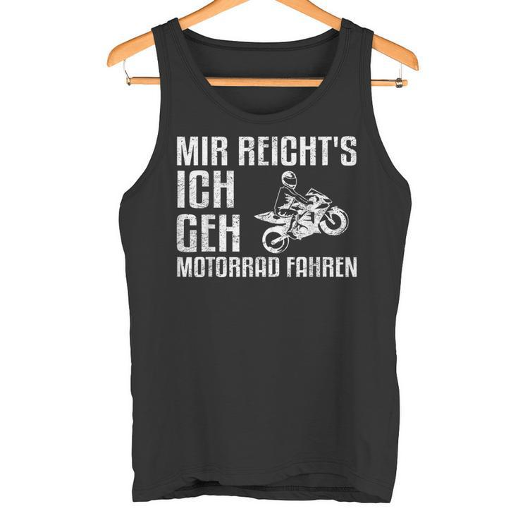 Mir Reicht's Ich Geh Motorcycle Fahren Biker Tank Top