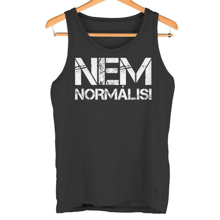 Nem Normális Nicht Normal Auf Hungarian Lernen Hungary Tank Top