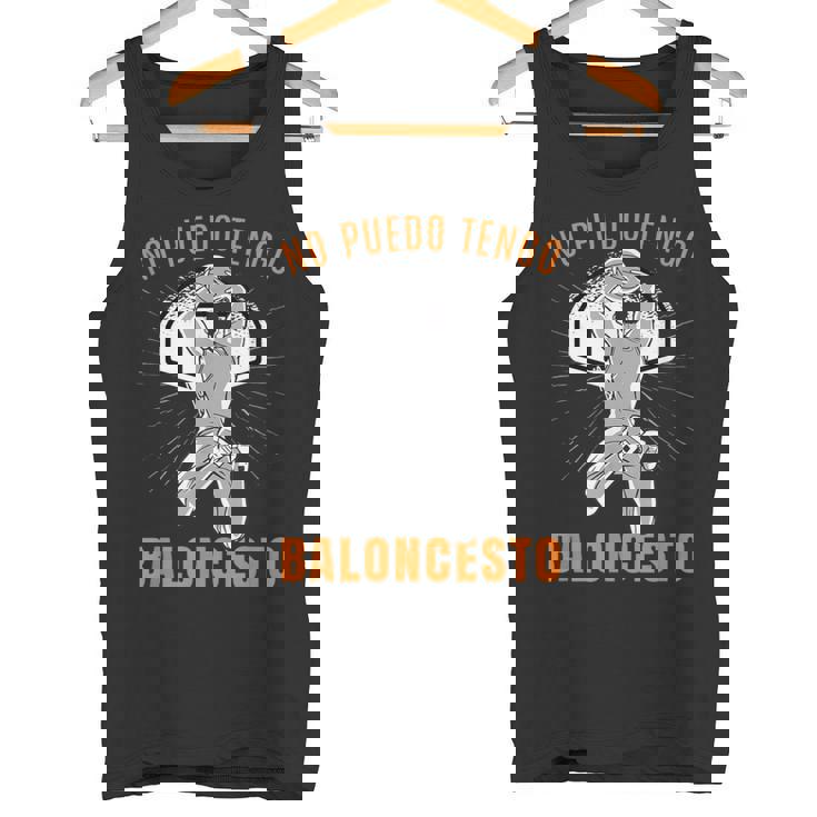 No Puedo Tengo Baloncesto Baloncestista Baloncesto Camiseta sin mangas
