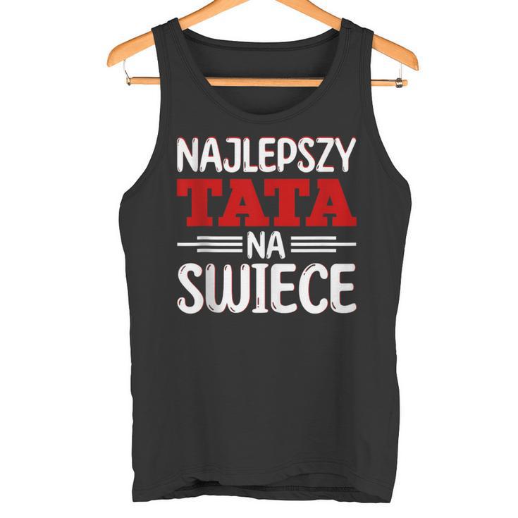 Ojciec Tataater Polska Polnischer Papa Spruch Geschenk Tank Top