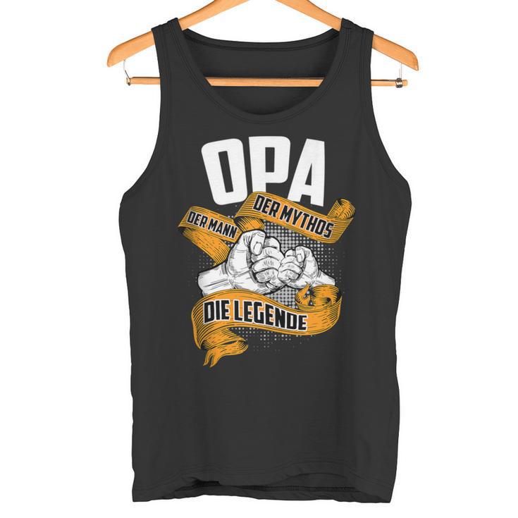 Opa Der Mann Der Mythos Die Legende Geschenk Großvater Papa Tank Top