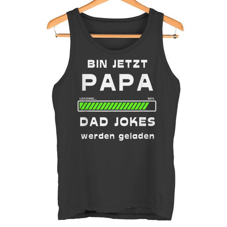 Papa 2024 Stolzerater Dad Jokes Werden Geladen Lustig Tank Top