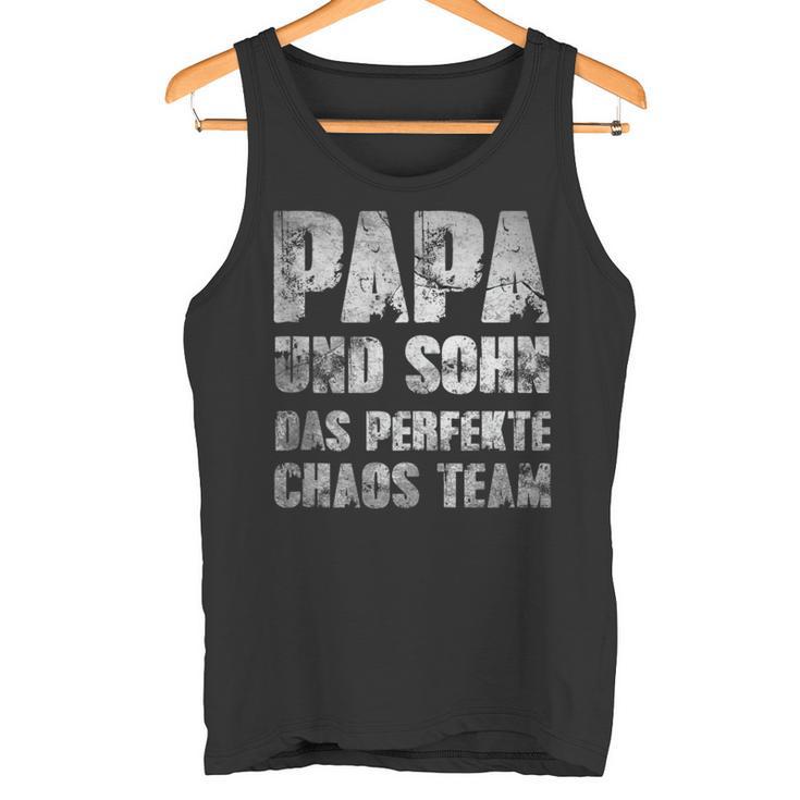 Papa & Sohn Das Perfekte Chaos Teamatertag Männertagater Tank Top