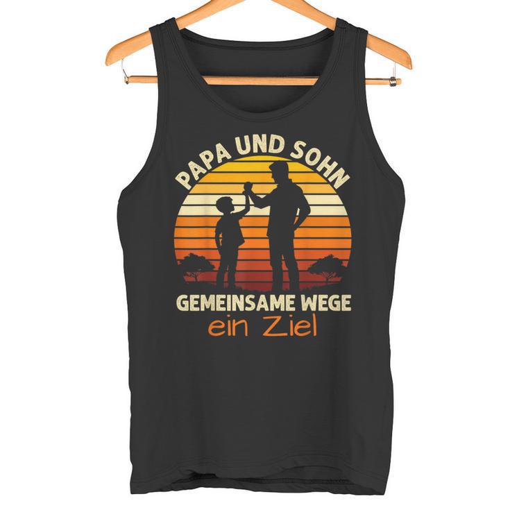 Papa & Sohn Gemeinsame Wege Ein Ziel Papaatertag Geschenke Tank Top