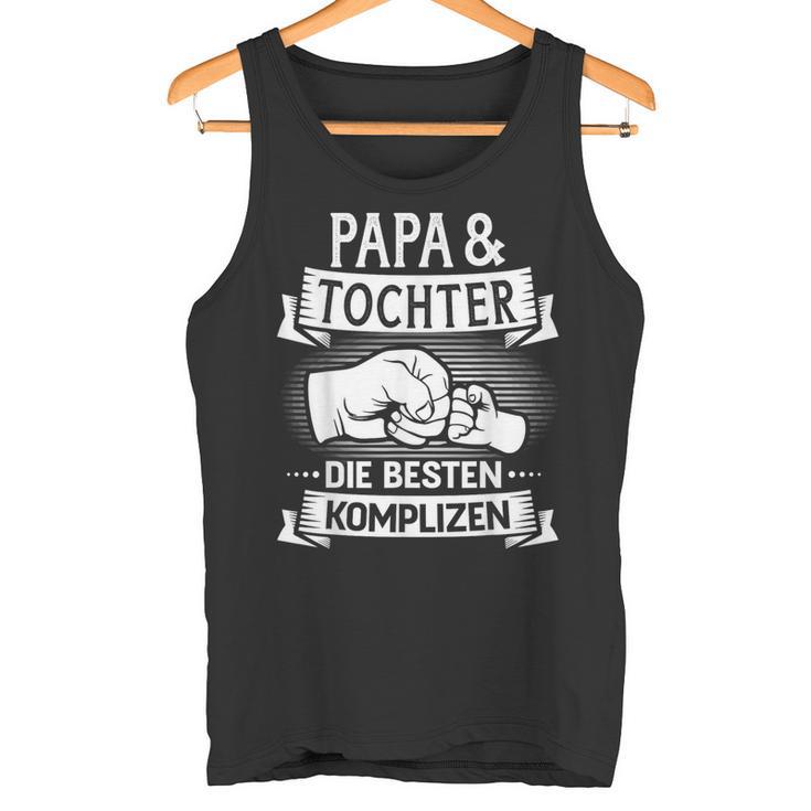 Papa & Tochter Besten Komplizen Zumatertag Und Geburtstag Tank Top