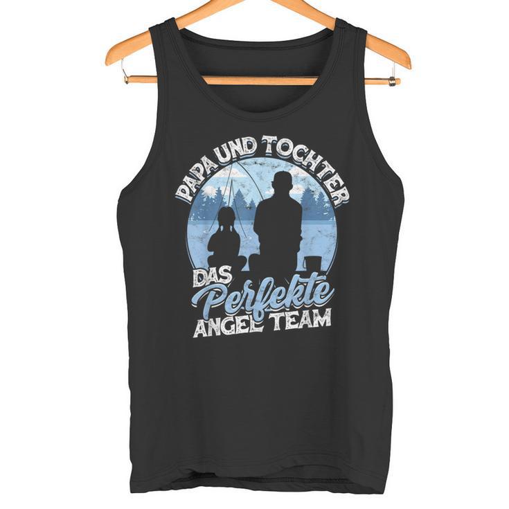 Papa & Tochter Das Perfekte Angel Team Fishing Fishing Fishing S Tank Top