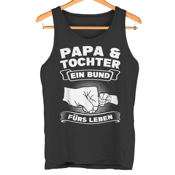 Papa & Tochter Ein Bund Für Leben Papa Dochter Tank Top