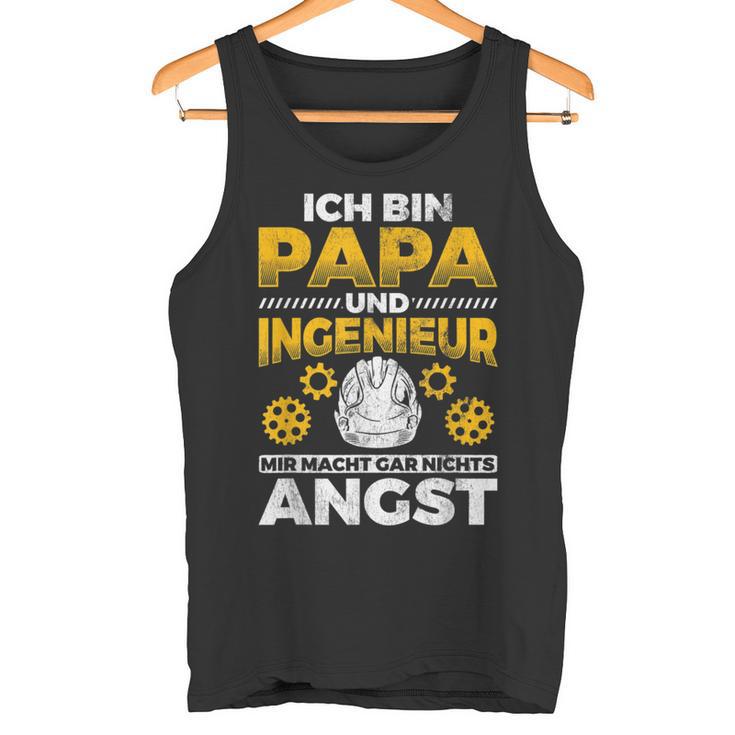 Papa Und Ingenieur Nichts Macht Angst Father Engineer Tank Top