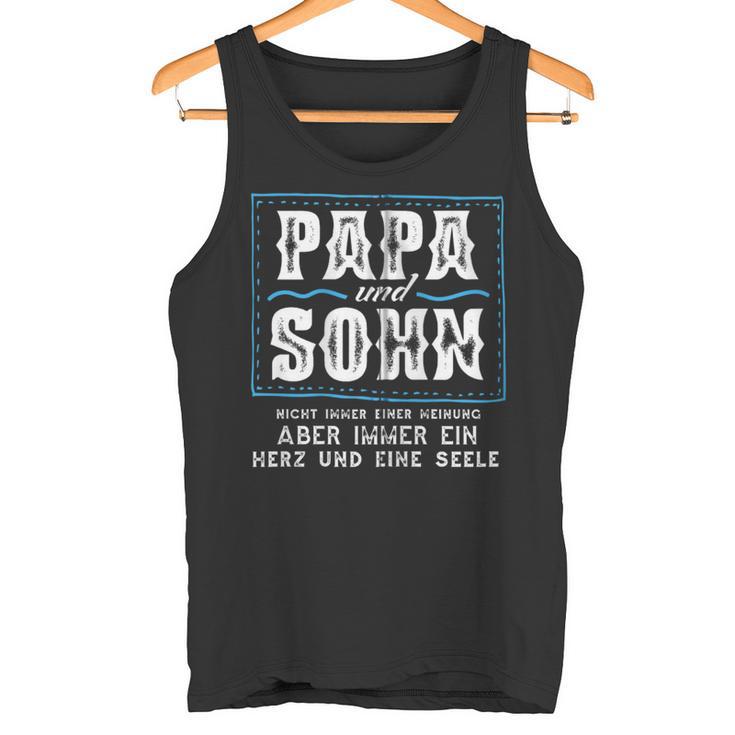 Papa Und Sohnnicht Immer Einer Meinung Aber Herz Und Seele Kapuzenjacke Tank Top