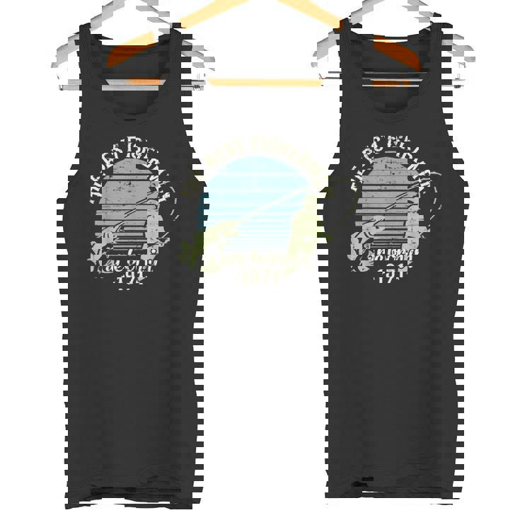 Para Hombre De 50 Cumpleaños De Los Mejores Pescadores Nacidos En 1971 Pesca Camiseta sin mangas