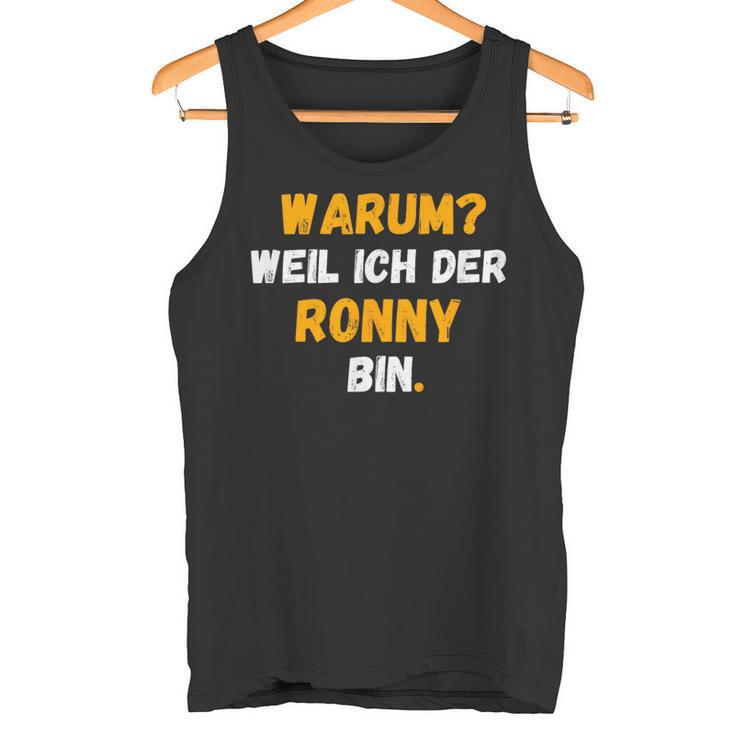 Ronny Lustig Weil Ich Der Ronny Bin Tank Top