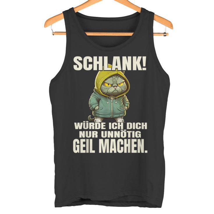 Schlank Würde Ich Dich Nur Unnecessary Geil Machen Tank Top