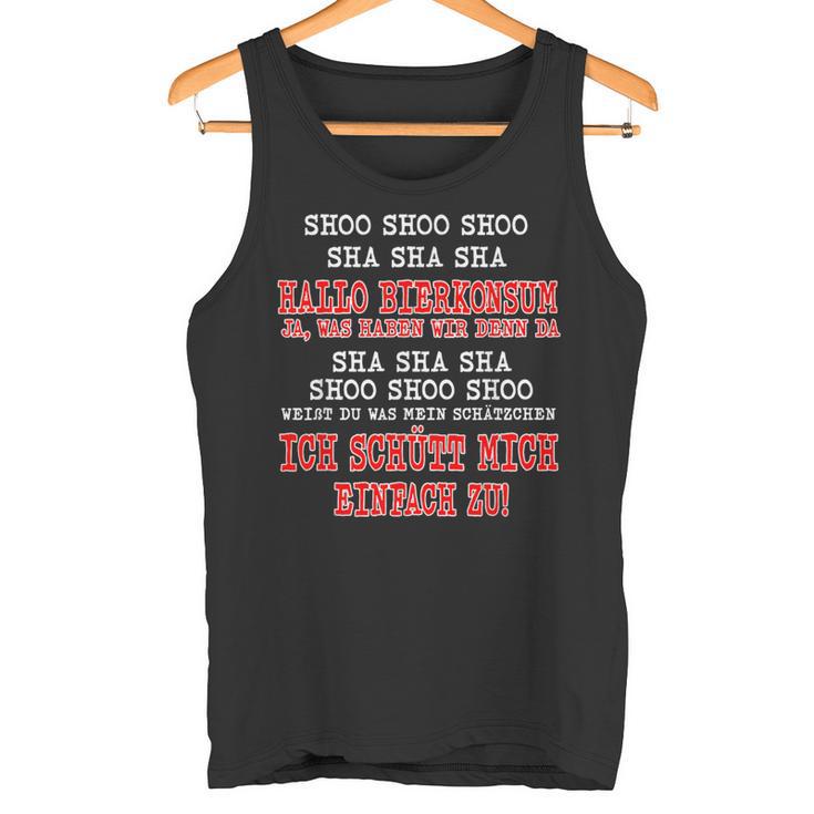 Sho Sho Sho Sha Sha Sha Hello Bierkonsum Ja Was Haben Haben Tank Top