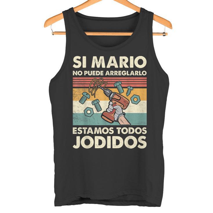 Si Mario No Puede Arreglarlo Estamos Jodidos Mario Camiseta sin mangas