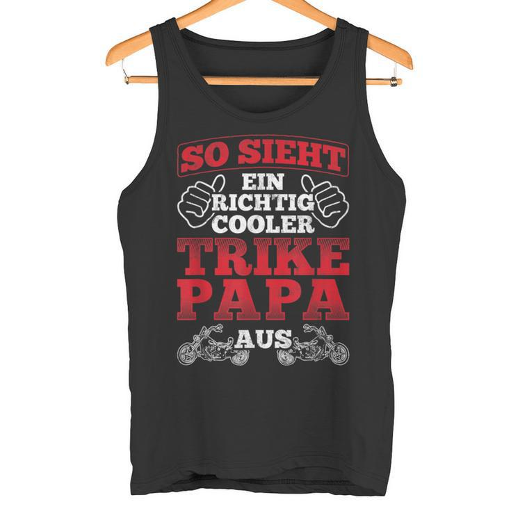 So Sieht Cooler Trike Papa Ausater Trike Tank Top