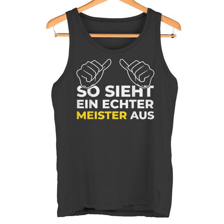 So Sieht Ein Meister Aus Meistertestung Craft Tank Top