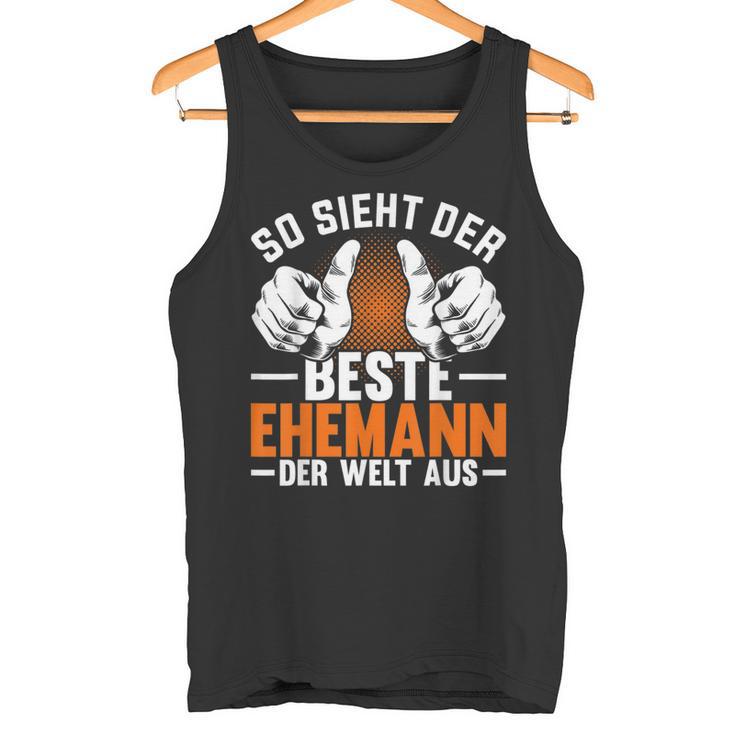 So Ssieht Der Beste Husann Der Welt Aus Man Tank Top