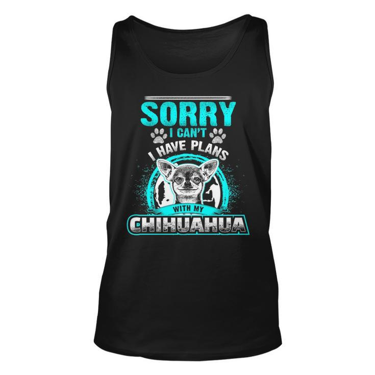 Sorry I Cant I Have Plans With My Chihuahua Tank Top