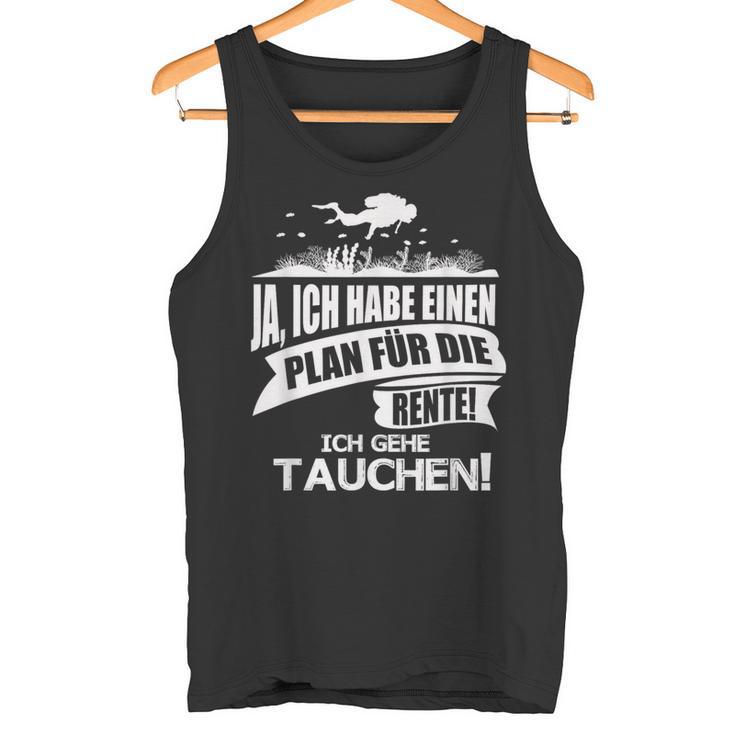 Taucher Rentner Spruch Plan Für Die Rente Ist Tauchen Tank Top