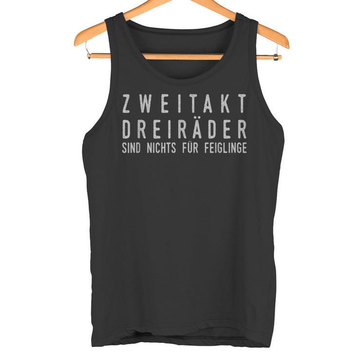 With Text Treiräder Sind Nichtts Für Feiglinge Ape 50 Cult S Tank Top