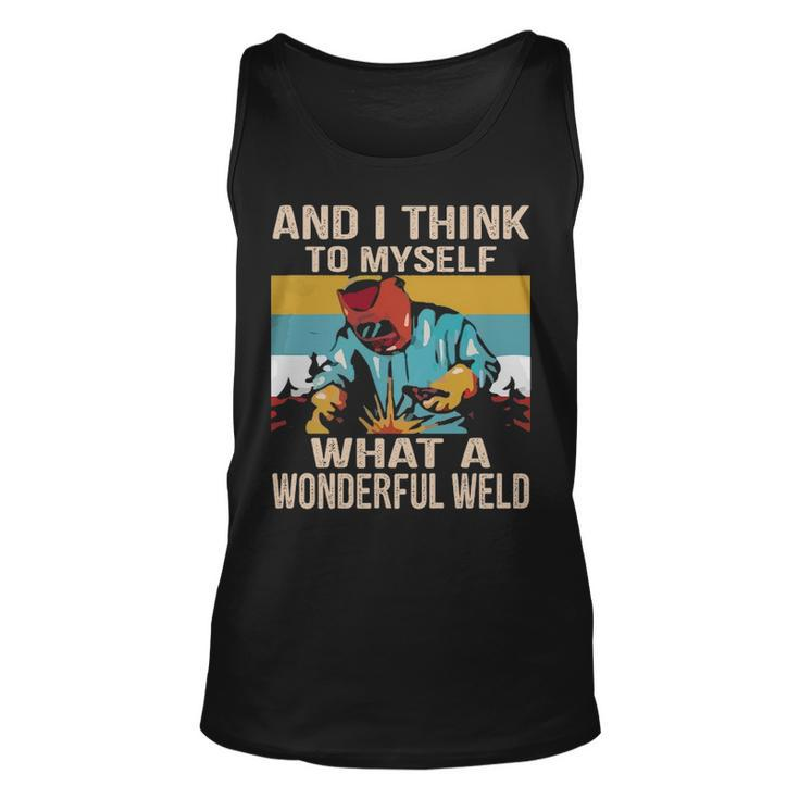 And I Think To Myself What A Wonderful Weld Welder Tank Top