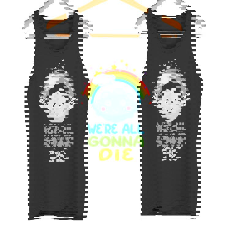 Todosamos A Morir Divertido Dibujos Animados Sarcásticos Del Arco Iris Camiseta sin mangas