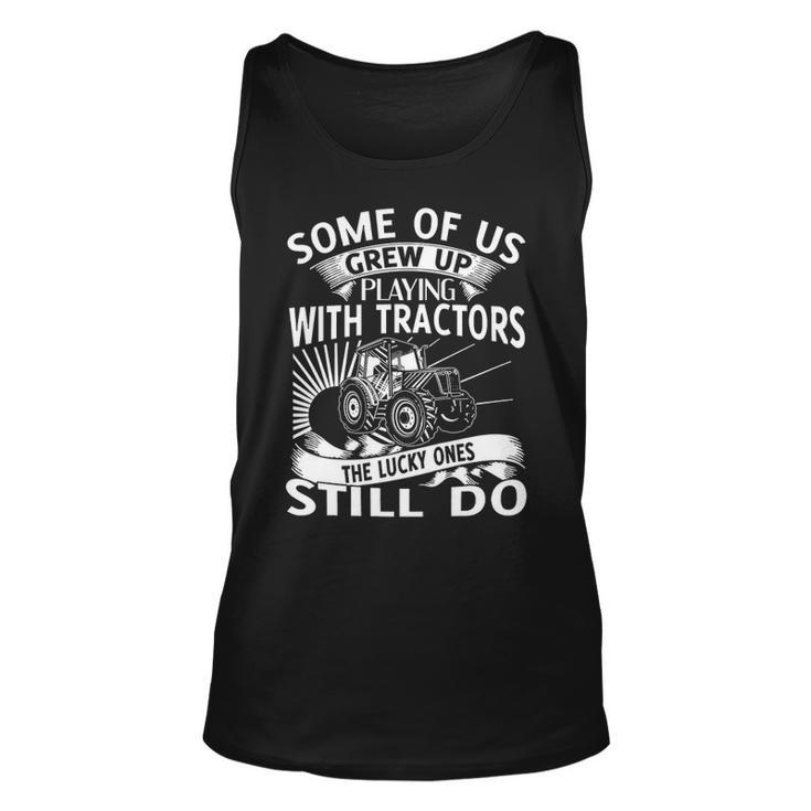 Some Of Us Grew Up Playing With Tractors Tank Top