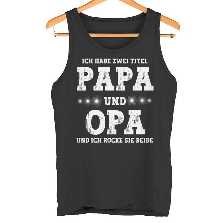 Vatertag Ich Habe Zwei Titel Papa Und Opa Tank Top