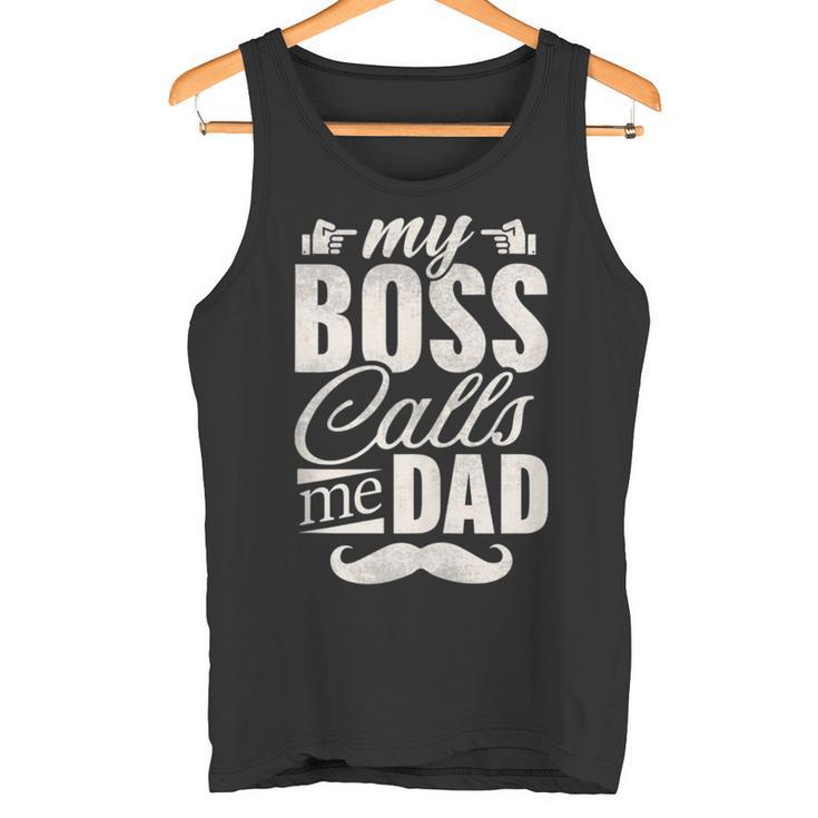 Vatertagsgeschenkon Kind Mein Chef Nennt Mich Papa Tank Top