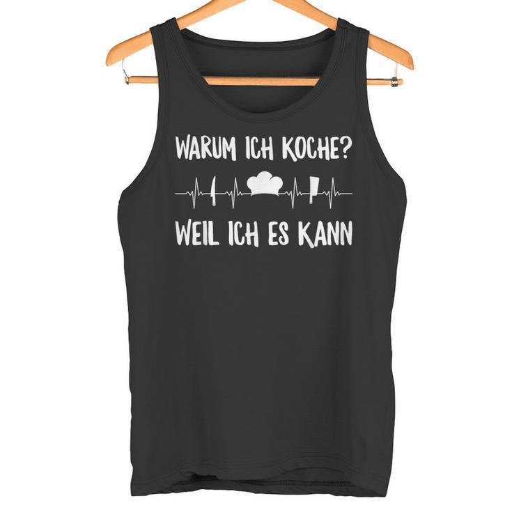 Warum Ich Koche Weil Ich Es Kann Koch Hobby Cook Heartbeat S Tank Top